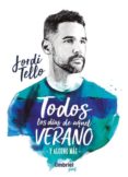 TODOS LOS DIAS DE AQUEL VERANO di TELLO, JORDI 