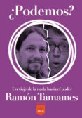 PODEMOS? UN VIAJE DE LA NADA HACIA EL PODER de TAMAMES, RAMON 