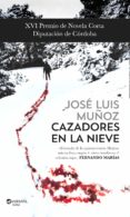 CAZADORES EN LA NIEVE di MUOZ JIMENO, JOSE LUIS 