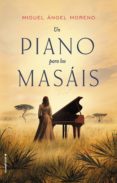 UN PIANO PARA LOS MASIS de MORENO, MIGUEL ANGEL 