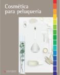 COSMTICA PARA PELUQUERA (LOE) (GRADO MEDIO) di VV.AA. 