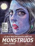 LO QUE MS ME GUSTA SON LOS MONSTRUOS di FERRIS, EMIL 