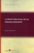 PROTECCION SOCIAL DE LAS PERSONAS MIGRANTES de LOZANO LARES, FRANCISCO 