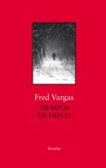 TIEMPOS DE HIELO de VARGAS, FRED 