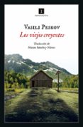 LOS VIEJOS CREYENTES. PERDIDOS EN LA TAIGA di PESKOV, VASILI 