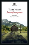 LOS VIEJOS CREYENTES. PERDIDOS EN LA TAIGA di PESKOV, VASILI 