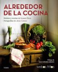 ALREDEDOR DE LA COCINA: RECETAS Y RELATOS di PEREZ PLA, MARIACEREZO, JESUS