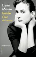 INSIDE OUT. MI VIDA de MOORE, DEMI 