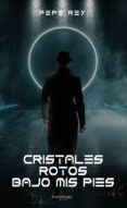 Cristales Rotos Bajo Mis Pies (ebook)