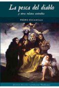LA PESCA DEL DIABLO Y OTROS RELATOS EXTRAOS di ESCAMILLA, PEDRO 