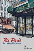 MI PARIS di MICHAVILA, FRANCISCO 