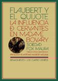 FLAUBERT Y EL QUIJOTE: LA INFLUENCIA DE CERVANTES EN MADAME BOVARY di FOX MAURA, SOLEDAD 