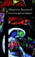 LAS CARTAS QUE NO LLEGARON de ROSENCOF, MAURICIO 