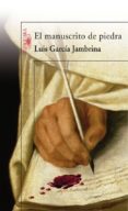 EL MANUSCRITO DE PIEDRA de GARCIA JAMBRINA, LUIS 