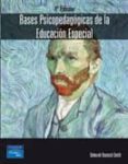 BASES PSICOPEDAGOGICAS DE LA EDUCACION ESPECIAL (4 ED.) de SMITH, DEBORAH D. 