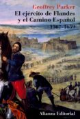 EL EJERCITO DE FLANDES Y EL CAMINO ESPAOL, 1567-1659 BAJOS de PARKER, GEOFFREY 