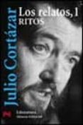 LOS RELATOS, 1: RITOS de CORTAZAR, JULIO 