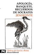 APOLOGIA. BANQUETE. RECUERDOS DE SOCRATES de JENOFONTE 