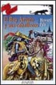 HISTORIA DEL REY ARTURO Y SUS CABALLEROS de PYLE, HOWARD 