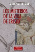 LOS MISTERIOS DE LA VIDA DE CRISTO di MENDIZABAL, LUIS MARIA 
