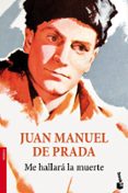 ME HALLARA LA MUERTE de PRADA, JUAN MANUEL DE 