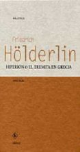HIPERION O EL EREMITA EN GRECIA de HOLDERLIN, FRIEDRICH 