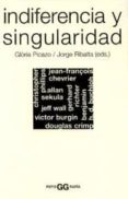 INDIFERENCIA Y SINGULARIDAD di PICAZO, GLORIA 