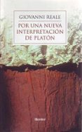 POR UNA NUEVA INTERPRETACION DE PLATON de REALE, GIOVANNI 