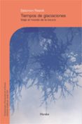 TIEMPO DE GLACIACIONES: VIAJE AL MUNDO DE LA LOCURA de RESNIK, SALOMON 