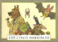 LOS CINCO HORRIBLES (2 ED.) de ERLBRUCH, WOLF 