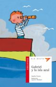 GABRIEL Y LA ISLA AZUL de CANTIN, AMELIE 