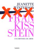 FRANKISSSTEIN: UNA HISTORIA DE AMOR de WINTERSON, JEANETTE 