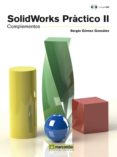 SOLIDWORKS PRACTICO II: COMPONENTES de GOMEZ GONZALEZ, SERGIO 