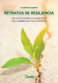 RETRATOS DE RESILIENCIA: RELATOS SOBRE LA EMOCION Y EL CAMBIO EN PSICOTERAPIA di ESCUDERO, VALENTIN 