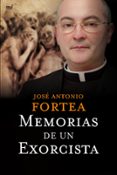 MEMORIAS DE UN EXORCISTA di FORTEA CUCURULL, JOSE ANTONIO 