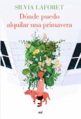 DONDE PUEDO ALQUILAR UNA PRIMAVERA de LAFORET, SILVIA 
