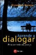 APRENDE A DIALOGAR PARA SER FELIZ EN PAREJA di NARANJO, NICOMEDES 