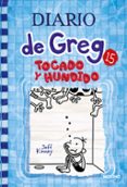 DIARIO DE GREG 15: TOCADO Y HUNDIDO di KINNEY, JEFF 