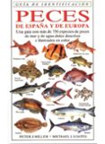 PECES DE ESPAA Y DE EUROPA: GUIA DE IDENTIFICACION de LOATES, MICHAEL J.  MILLER, PETER J. 