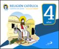 CAMINO CON JESUS 4 AOS: RELIGION CATOLICA - EDUCACION INFANTIL 4 AOS di AGUILAR, MONSERRAT  HIGUERAS, ESTRELLA  SAMPEDRO, ISAAC 