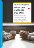 HACIA UNA PASTORAL DEL CAFE di VILLAR SEDANO, OMAR 