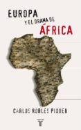 EUROPA Y EL DRAMA DE AFRICA di ROBLES PIQUER, CARLOS 