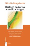 DIALOGO EN TORNO A NUESTRA LENGUA de MAQUIAVELO, NICOLAS 