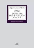 DERECHO DE LA FUNCION PUBLICA de SANCHEZ MORON, MIGUEL 