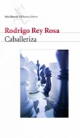 CABALLERIZA de REY ROSA, RODRIGO 