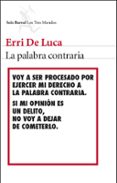 LA PALABRA CONTRARIA de LUCA, ERRI DE 