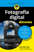 FOTOGRAFIA DIGITAL PARA DUMMIES de KING, JULIE ADAIR 