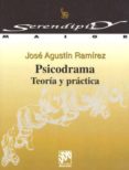 PSICODRAMA:  TEORIA Y PRACTICA de RAMIREZ, JOSE AGUSTIN 
