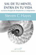 SAL DE TU MENTE, ENTRA EN TU VIDA di HAYES, STEVEN C. 