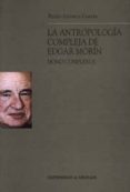 LA ANTROPOLOGIA COMPLEJA DE EDGAR MORIN: HOMO COMPLEXUS de GOMEZ GARCIA, PEDRO 